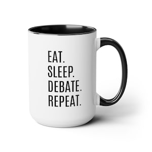 Eat Sleep Debate Repeat Mug - Two-Tone Ceramic, 15oz