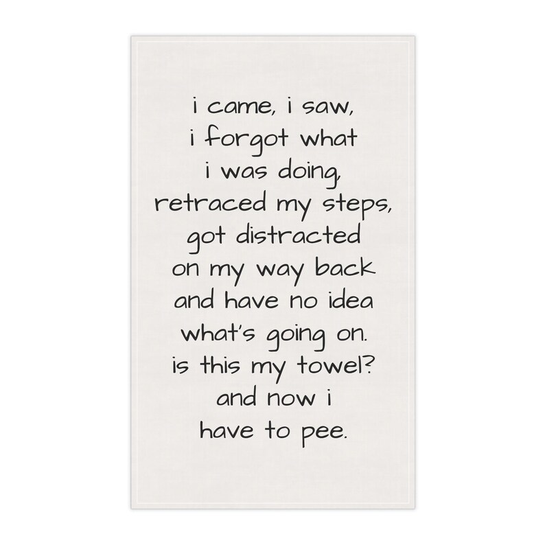 Funny Senior Moments Tea Towel – "I Came, I Saw, I Forgot" image 3