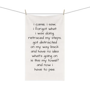 Funny Senior Moments Tea Towel – "I Came, I Saw, I Forgot" image 1
