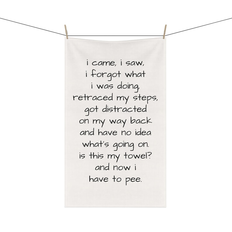 Funny Senior Moments Tea Towel – "I Came, I Saw, I Forgot" image 1
