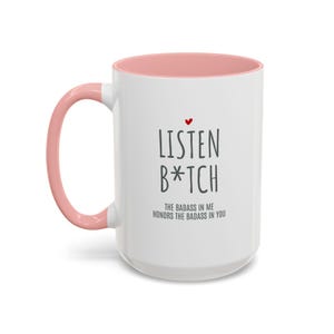 Mots-clés personnalisables - « Listen Bitch The Badass In Me ... » - Citation inspirante impertinente - Tasse à café en céramique - 11 oz et 15 oz