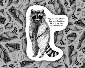 Philosophical Rodent Series Raccoon Striving for Perfection Sticker Computer Decal Edgy Black and White