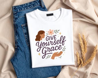 Give Yourself Grace SVG: Mental Health Affirmation (Digital Download)