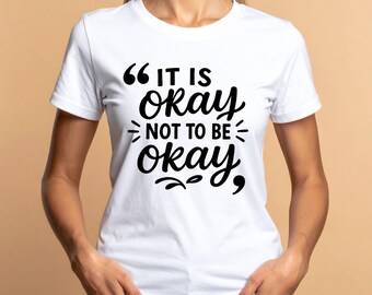 Mental Health Quote SVG: It's Okay Not To Be Okay (Digital Download)