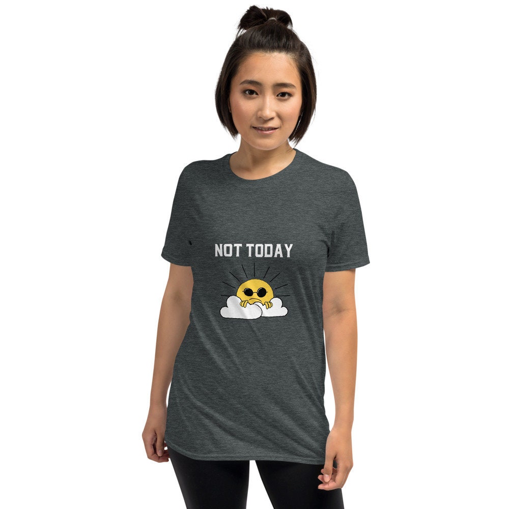 Not Today ShortSleeve Unisex TShirt Etsy