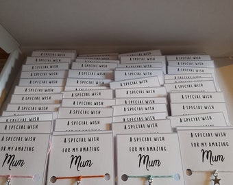 5, 10, 20, 50, 100 wish for special mum wish bracelets.  Handmade. Party, resale, Keepsake. Bulk. Wholesale. Pta, stalls. Fundraising