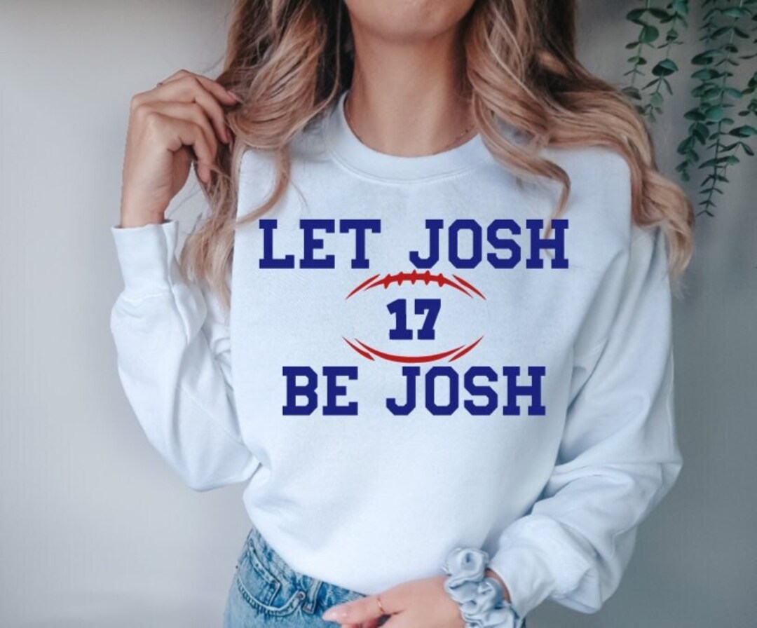 Let Josh Be Josh, Josh Allen, 716, Buffalo Bills, Lets Go Buffalo, 17