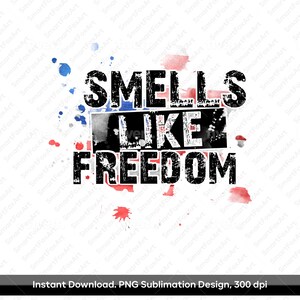4 de julho sublimação PNG, Dia da Independência Patriótica PNG, America Freedom USA png, 4 de julho png, Cheira a liberdade, Merica png