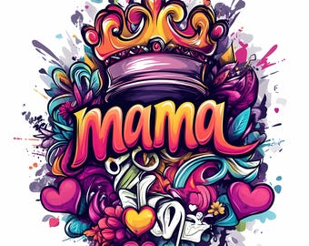 May include: A colorful illustration of the word "Mama" in a graffiti style with a crown and hearts. The background is a white canvas with splashes of color.