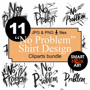 Puede incluir: Un conjunto de once diseños de camisetas "No Problem" en formatos JPG y PNG. Los diseños presentan la frase "No Problem" en varios estilos artísticos, con trazos de pincel negros y un círculo negro con el número 11.