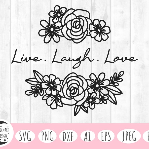 Live laugh love svg, live laugh love, floral svg, quotes svg, quote svg, boho svg, girl svg, cricut designs, cricut svg, spring svg