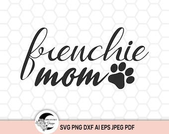 Frenchie Mom SVG: French Bulldog, Dog Lover, Cricut (Digital Download)