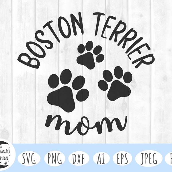 Boston terrier mom svg, boston terrier svg, dog mom svg, dog svg, dog lover svg, boston terrier, boston terrier mom, paw print svg