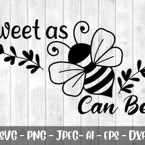 Dolce come può essere un&#39;ape SVG, ape in formato SVG, popolare in formato SVG, dolce come può essere un&#39;ape, bambina in formato SVG, neonato in formato SVG, infermiera in formato SVG, ape del miele in formato SVG, dolce come può essere in formato SVG