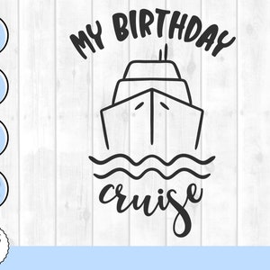 My birthday cruise svg, birthday cruise svg, cruise ship svg, cruise svg, cruise shirts svg, nautical svg, boat svg, family trip svg