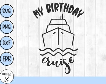 My birthday cruise svg, birthday cruise svg, cruise ship svg, cruise svg, cruise shirts svg, nautical svg, boat svg, family trip svg