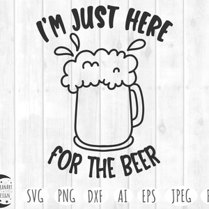 Ich bin nur hier für die Bier svg, Bier svg, Alkohol svg, Bierglas svg, Bierkrug svg, Bierflaschen svg, Trink svg, Trink svg lustig