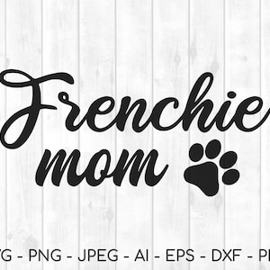 Frenchie mom svg, frenchie, frenchie svg, frenchie mom, dog mom svg, dog svg, dog mama svg, frenchie gift, french bulldog svg, dog shirt svg