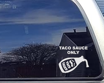 Taco Sauce Only Vinyl Decal, Decal Sticker For Toyota Tacoma