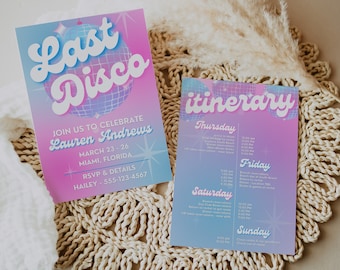 May include: A pink and blue invitation with a disco ball graphic and the text "Last Disco" and "Join us to celebrate Lauren Andrews March 23-26 Miami, Florida RSVP & Details Hailey - 555-123-4567". A second card with a pink and blue gradient background and the text "itinerary" and a schedule of events for Thursday, Friday, Saturday, and Sunday.