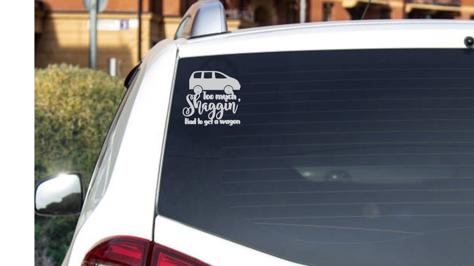Too much Shaggin had to get a wagon Sticker Funny Decal Mom Etsy