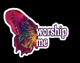 Worship Me Butterfly Sticker