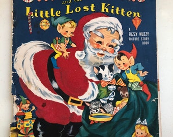 Childrens Book “Santa Clause and the Lost Little Kitten” - A Fuzzy Wuzzy Picture Story Book 1952, by Louise W. Myers