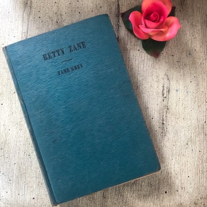 1940 “Betty Zane” by Zane Grey Abridged Edition, Saalfiefld Publishing