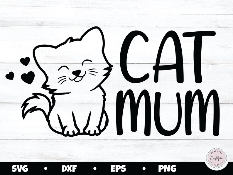 May include: Black and white digital design featuring a cute cartoon cat with hearts and the text "Cat Mum".