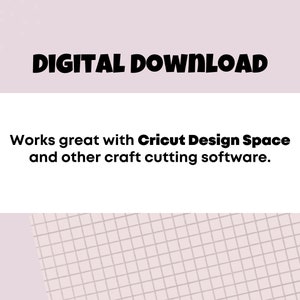 May include: Digital download graphic with white text on a pink background. The text reads "DIGITAL DOWNLOAD" in bold black letters. Below the text is a white rectangle with the text "Works great with Cricut Design Space and other craft cutting software."
