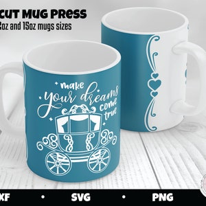 Cricut mok druk op SVG, prinses mok SVG, "Maak uw dromen waar", mok pers sjabloon