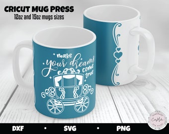 Princess Mug SVG, 'Make Your Dreams Come True', Cricut Mug Press Template (Digital Download)