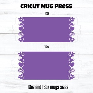 May include: Two purple mug press templates with white paw prints, hearts, and balls of yarn on the sides. The top template is labelled "12oz" and the bottom template is labelled "15oz". The text "12oz and 15oz mugs sizes" is at the bottom of the image.