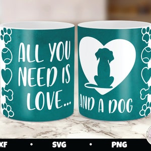 Cricut Tasse Presse svg, Tasse Presse SVG, Hund Tasse Presse SVG, Alles was Sie brauchen ist Liebe und ein Hund, Tasse Presse Vorlage, Tasse Presse Sublimation png