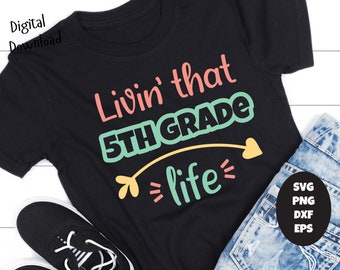 5th Grade SVG, Fifth Grade Shirt svg, Livin' That 1st Grade Life, Digital Download, Back to School svg, Free Commercial Use School SVG