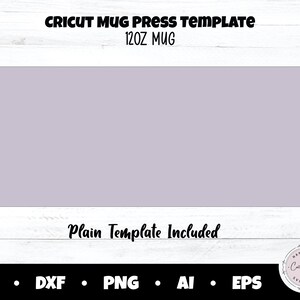 May include: A Cricut mug press template for a 12oz mug. The design features a rectangular shape with a light purple center and white edges. The text "Plain Template Included" is below the rectangle, with file type icons at the bottom.