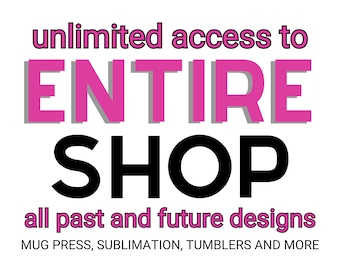 Entire Store Bundle, Mug Press SVG Designs, Tumbler Sublimation (Digital Download)