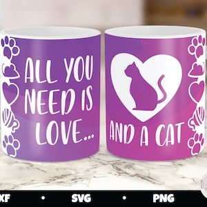 Mok druk op SVG ontwerp, kat mok pers, alles wat je nodig hebt is liefde en een kat, kat mok druk op png, Cricut mok druk op svg, mok druk sublimatie png