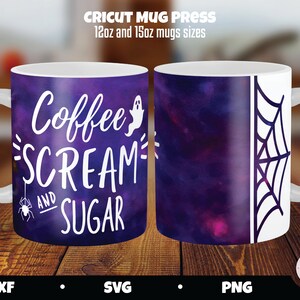 May include: A white ceramic mug with a purple and pink galaxy design. The mug has white text that reads "Coffee Scream and Sugar" with a ghost and spider graphic. The mug is designed for use with a Cricut Mug Press.