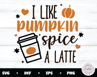 Pumpkin Spice Latte SVG, Fall Shirt Design (Digital Download)