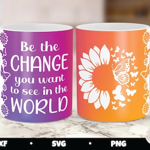 Cricut Becherpresse svg, Schmetterling Becherpresse, Sonnenblume Becherpresse, sei die Änderung Becher, Becherpresse svg Design, Infusible Ink svg