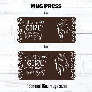 Cricut mug press svg, horse mug press, just a girl who loves horses, mug press svg design, horseshoe mug press, mug sublimation png image 2