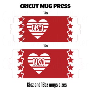 May include: Two red mug wraps with white stars and a white heart with the word "USA" inside. The top wrap is for a 12oz mug and the bottom wrap is for a 15oz mug. The text "Cricut Mug Press" is at the top of the image and the text "12oz and 15oz mugs sizes" is at the bottom.