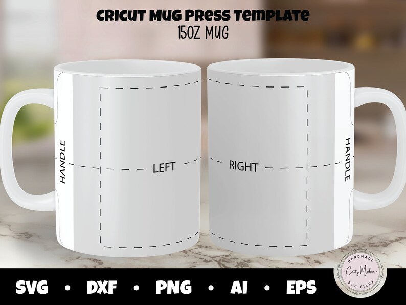 Puede incluir: Dos tazas blancas de 444 ml con un dise&ntilde;o de plantilla de prensa de tazas Cricut. Las tazas tienen un asa en el lado derecho y el texto "HANDLE", "LEFT" y "RIGHT" es visible. La parte inferior de la imagen incluye iconos de tipo de archivo: SVG, DXF, PNG, AI y EPS.