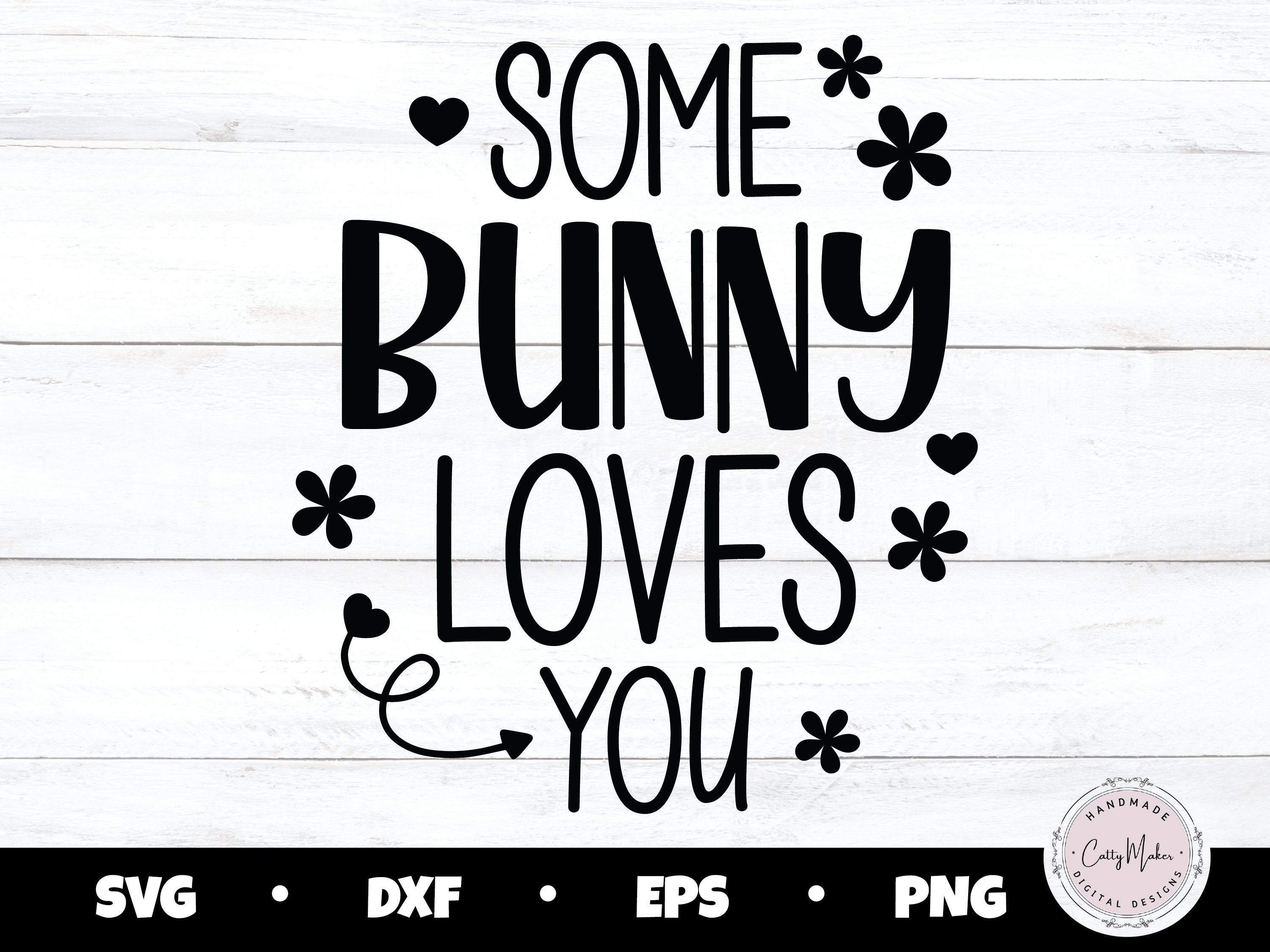 Some bunny loves you svg, easter svg, easter shirt svg, easter bunny svg, easter bucket svg, easter sublimation png, spring svg