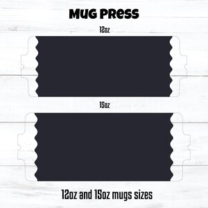 May include: Two black mug press templates on a white wood background. The top template is labeled "12oz" and the bottom template is labeled "15oz". The text "12oz and 15oz mugs sizes" is at the bottom of the image.