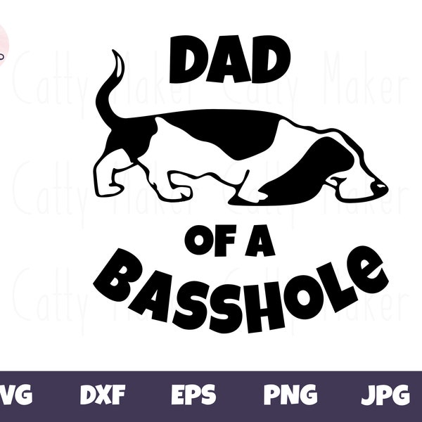 Basshole SVG - Digital Download - Basset Hound Dad - Cricut cut file - Clipart