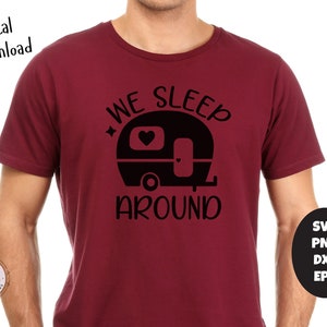 We Sleep Around Camper SVG, Funny Camping Outdoors (digital Download ...