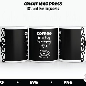 Coffee is a hug in a mug SVG, Cricut Mug Press Wrap, Digital Download, Coffee Mug Design, 12oz and 15oz mug size files