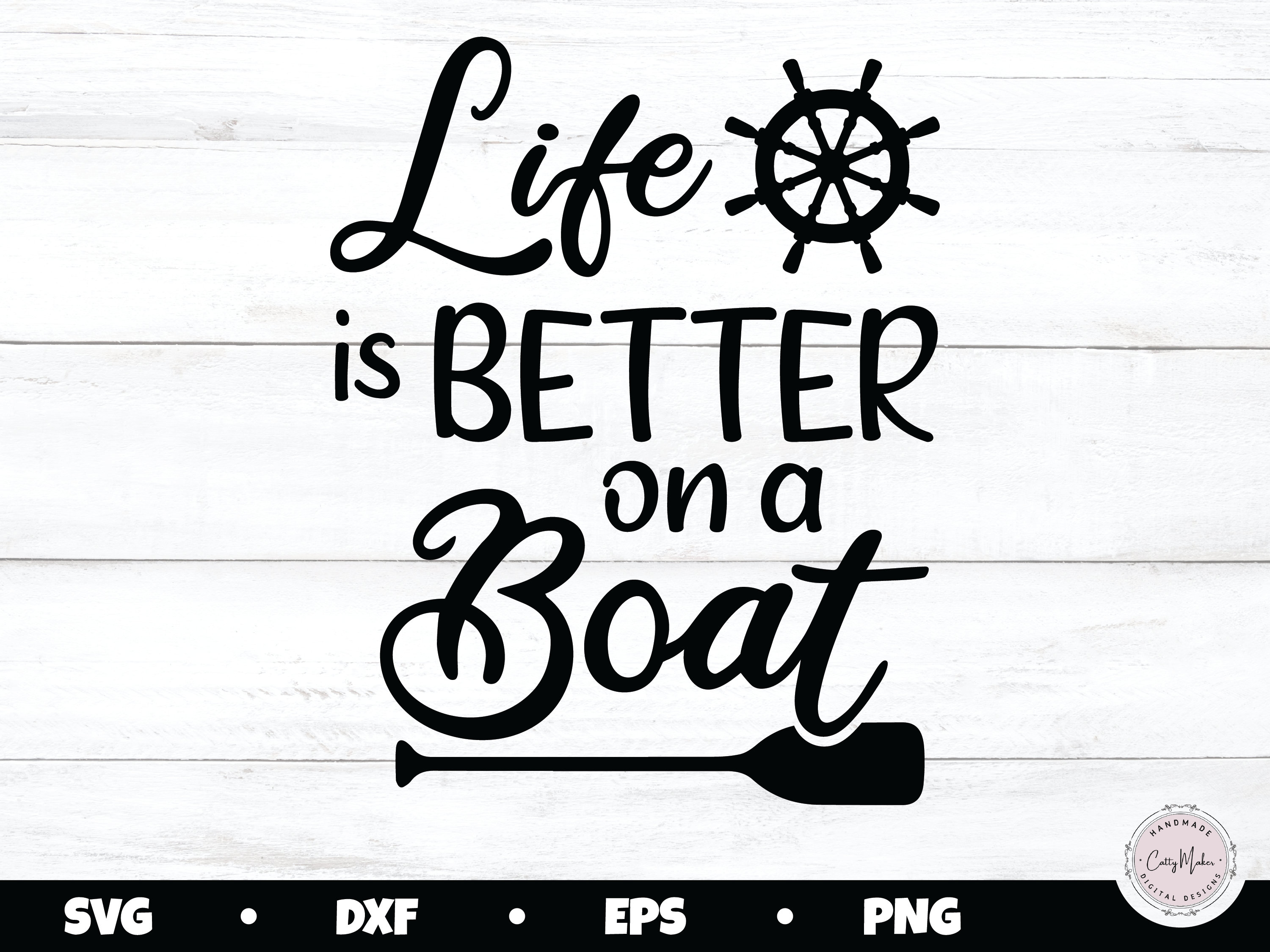 Life is Better on a Boat, Boat Svg, Boat PNG, Sailing Svg, Nautical Svg,  Boat Clipart, Boat Png, Beach Svg 